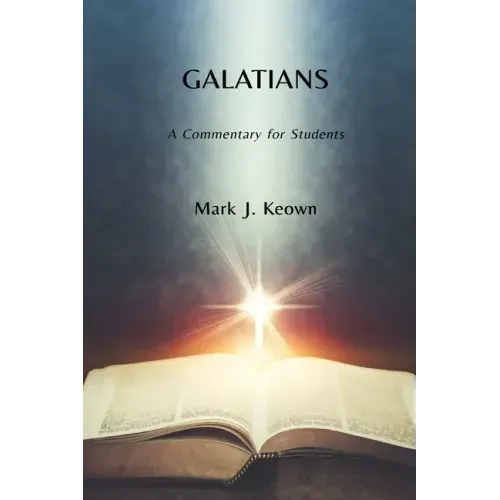 Galatians: A Commentary for Students