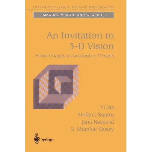 An Invitation to 3-D Vision: From Images to Geometric Models