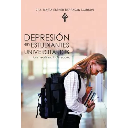 Depresion En Estudiantes Universitarios: Una Realidad Indeseable