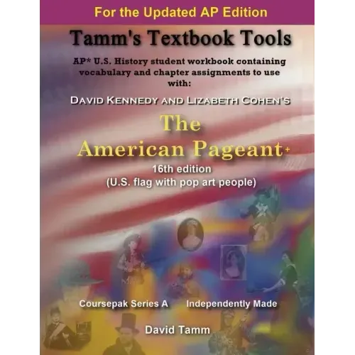 The American Pageant 16th Edition+ (AP* U.S. History) Activities Workbook: Daily Assignments Tailor-Made to the Kennedy/Cohen Textbook