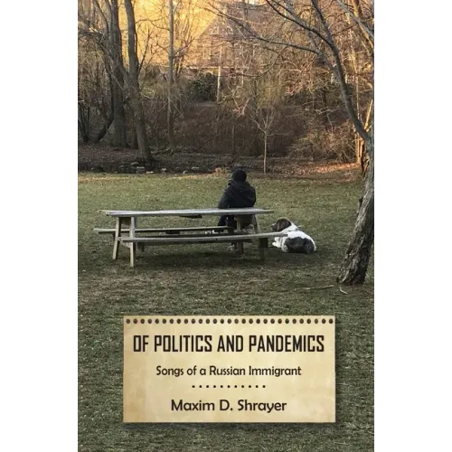 Of Politics and Pandemics: Songs of a Russian Immigrant