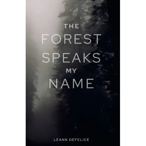 The Forest Speaks My Name