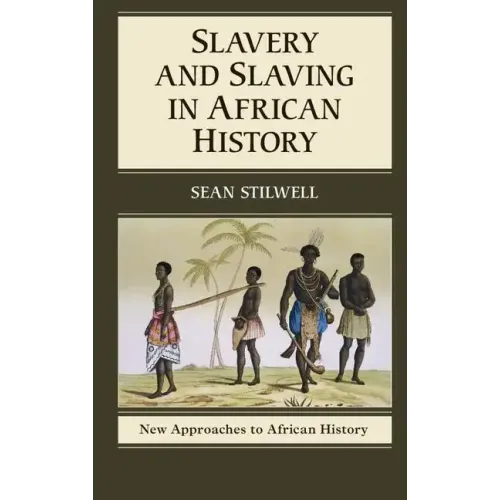 Slavery and Slaving in African History
