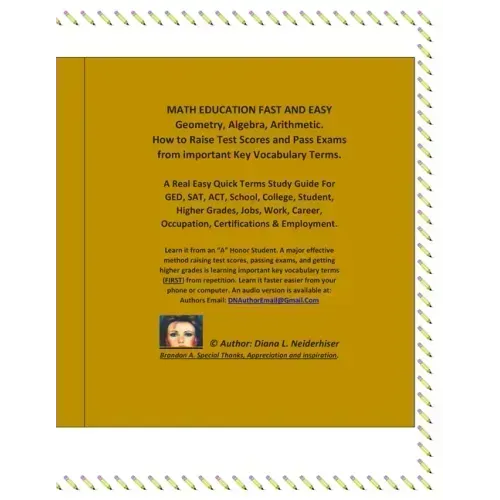 MATH EDUCATION FAST AND EASY Geometry, Algebra, Arithmetic. How to Raise Test Scores And Pass Exams from important Key Vocabulary Terms.: A Real Easy
