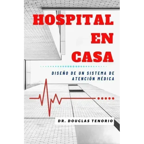 Hospital En Casa: Diseño de un Sistema de Atención Médica