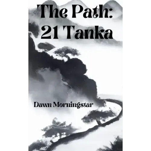 The Path: 21 Tanka