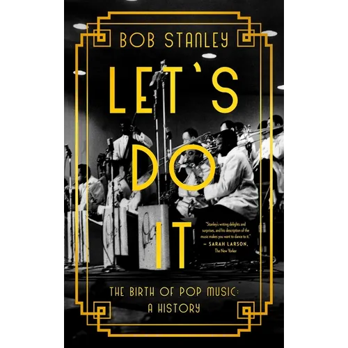 Let's Do It: The Birth of Pop Music: A History