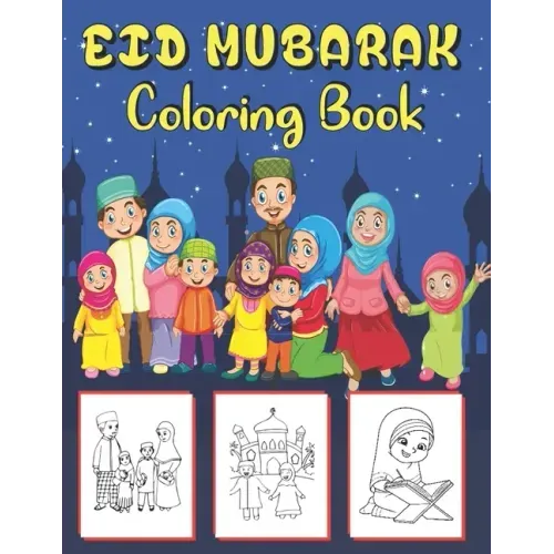 Eid Mubarak Coloring Book: 42 Islamic coloring pages for kids to celebrate Eid Al-Fitr . the perfect gift for Eid .