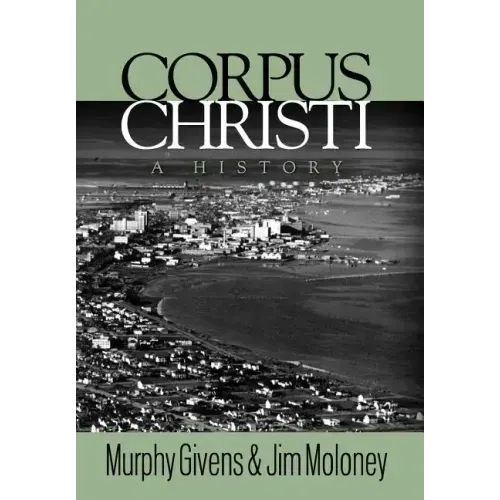 Corpus Christi: A History