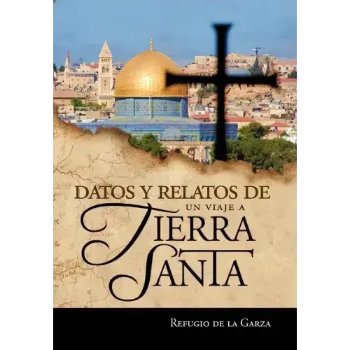 Datos y Relatos de Un Viaje a Tierra Santa
