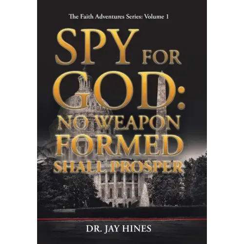 Spy for God: No Weapon Formed Shall Prosper