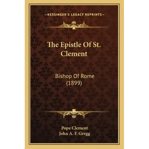 The Epistle of St. Clement: Bishop of Rome (1899)