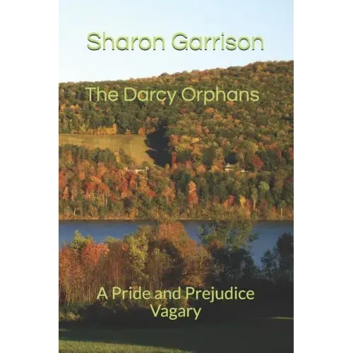 The Darcy Orphans: A Pride and Prejudice Vagary