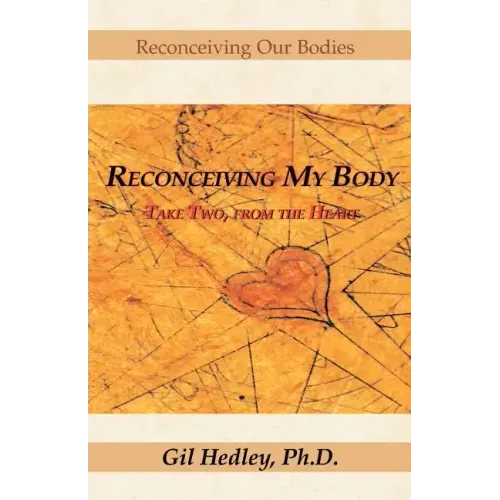 Reconceiving My Body: Take Two, from the Heart