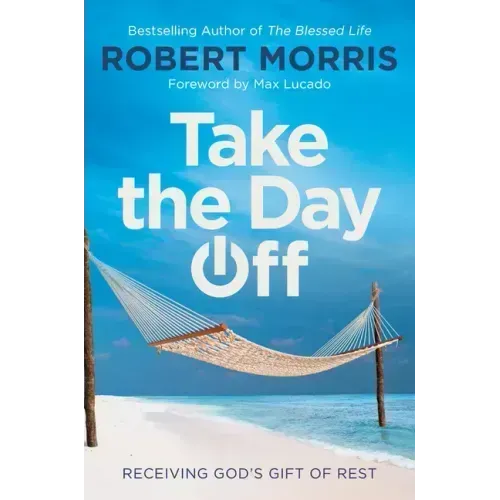 Take the Day Off: Receiving God's Gift of Rest
