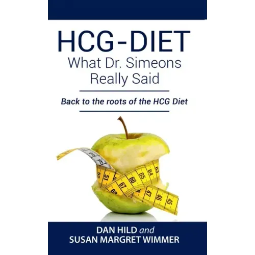 HCG-DIET; What Dr. Simeons Really Said: Back to the roots of HCG Diet
