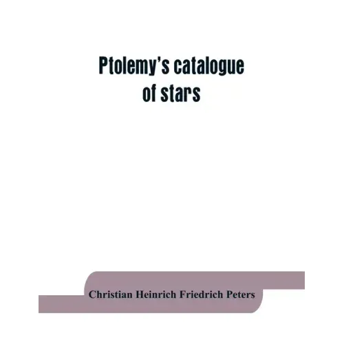 Ptolemy's catalogue of stars: a revision of the Almagest