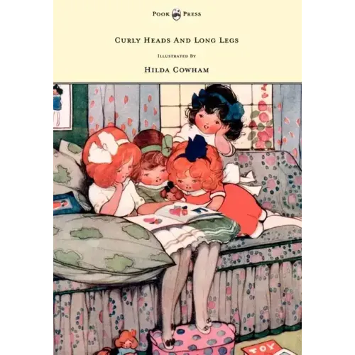 Curly Heads and Long Legs - Illustrated by Hilda Cowham