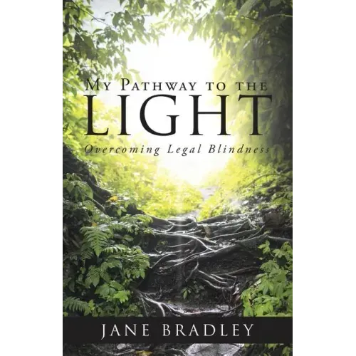 My Pathway to the Light: Overcoming Legal Blindness