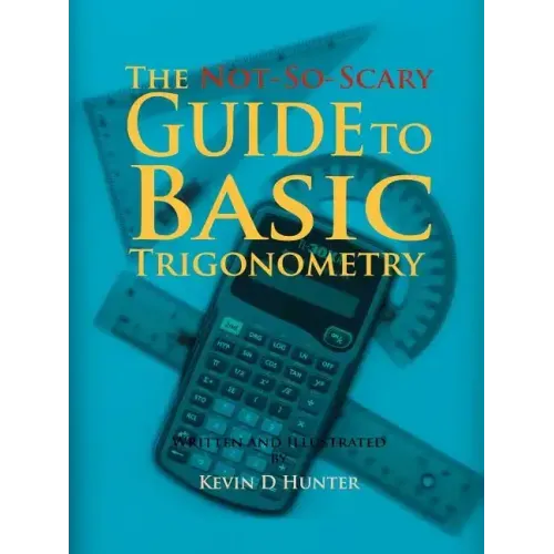 The Not-So-Scary Guide to Basic Trigonometry