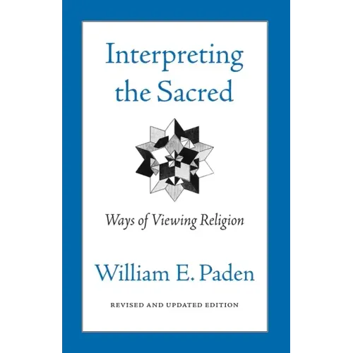Interpreting the Sacred: Ways of Viewing Religion