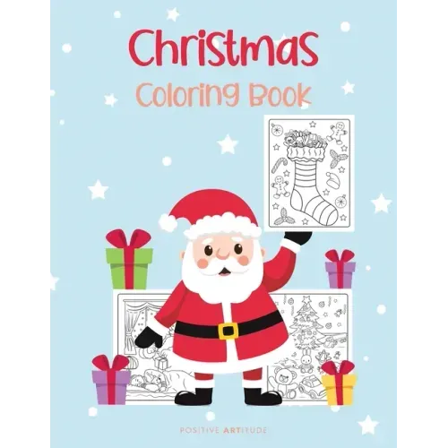 Christmas Coloring Book: Perfect Christmas Gift for Kids and Adults - Beautiful Coloring Pages for Teenagers, Tweens, Boys, Girls