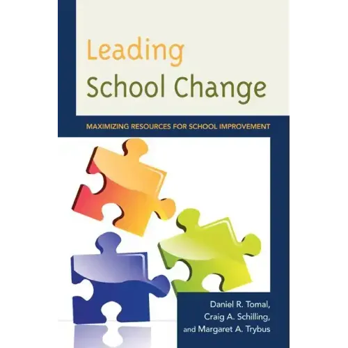 Leading School Change: Maximizing Resources for School Improvement
