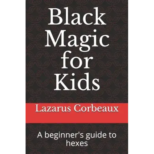 Black Magic for Kids: A beginner's guide to hexes