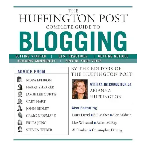 The Huffington Post Complete Guide to Blogging