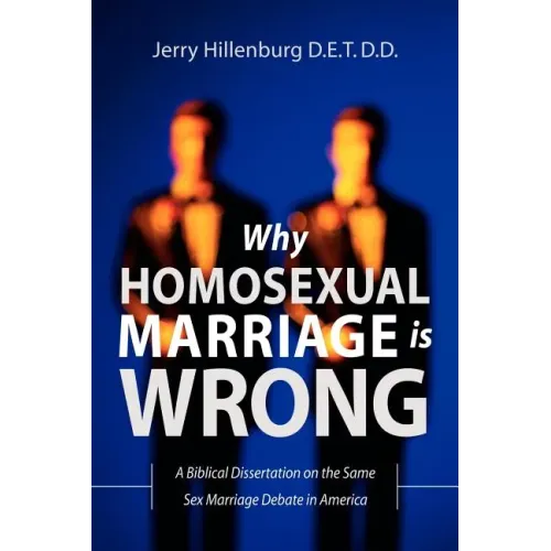 Why Homosexual Marriage Is Wrong