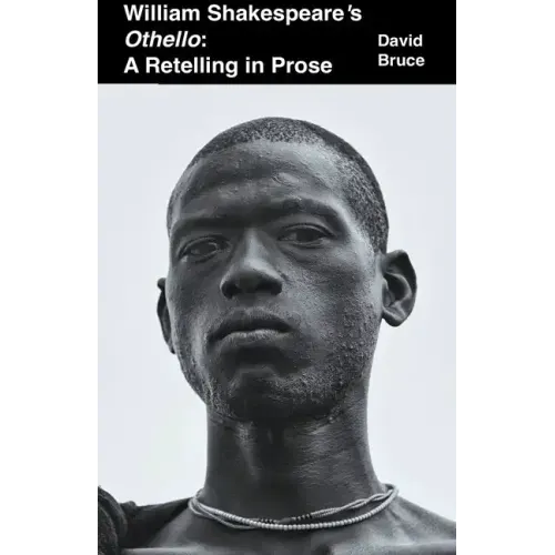 William Shakespeare's Othello: A Retelling in Prose