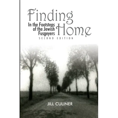 Finding Home: In the Footsteps of the Jewish Fusgeyers