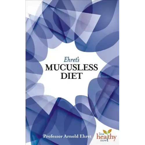 Ehret's Mucusless Diet