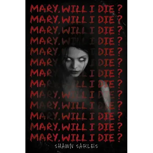 Mary, Will I Die?
