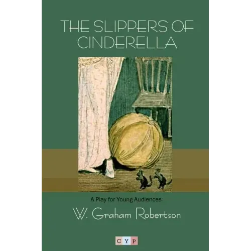 The Slippers of Cinderella: A Play for Young Audiences