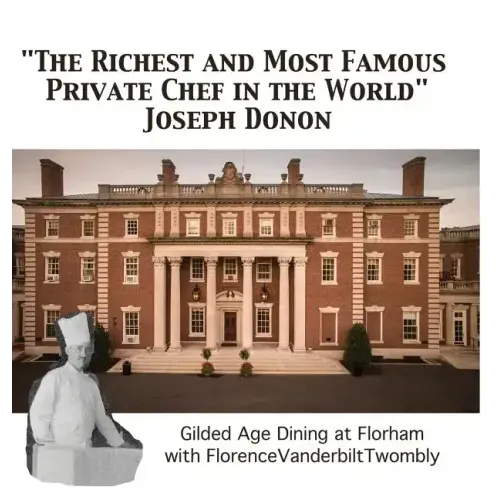 "The Richest and Most Famous Private Chef in the World" Joseph Donon: Gilded Age Dining with Florence Vanderbilt Twombly