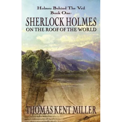 Sherlock Holmes on The Roof of The World (Holmes Behind The Veil Book 1)