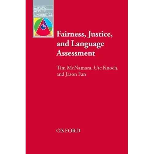 Fairness, Justice and Language Assessment
