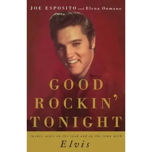 Good Rockin' Tonight: Twenty Years on the Road and on the Town with Elvis