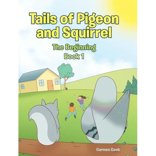 Tails of Pigeon and Squirrel: The Beginning