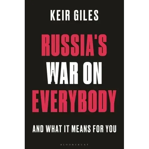 Russia's War on Everybody: And What It Means for You