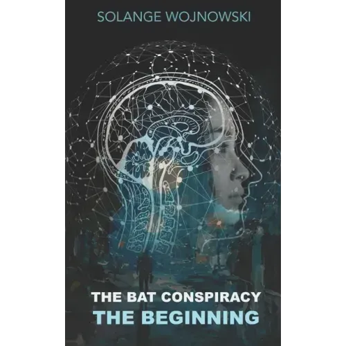The Bat Conspiracy: - The Beginning -