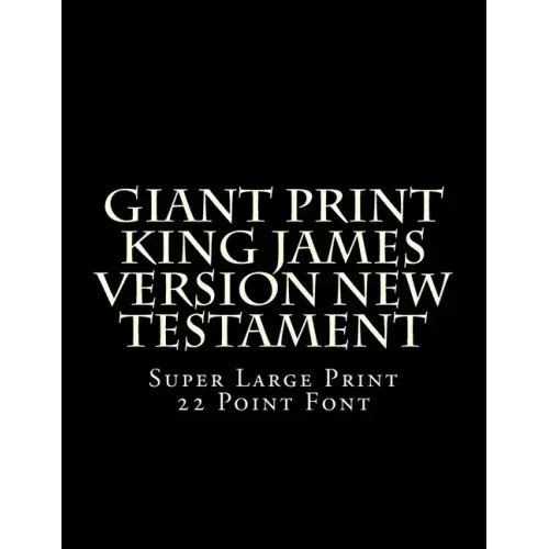 Giant Print King James Version New Testament: Super Large Print 22 Point Font