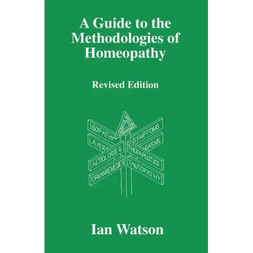 A Guide to the Methdologies of Homeopathy