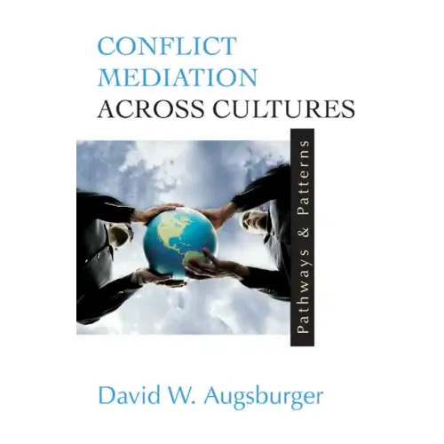 Conflict Mediation Across Cultures: Pathways and Patterns