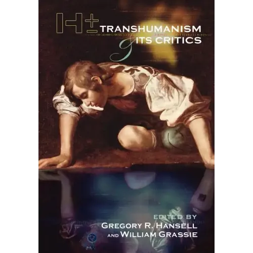 H]/-: Transhumanism and Its Critics