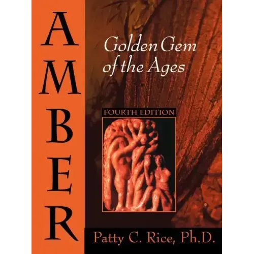 Amber: Golden Gem of the Ages: Fourth Edition