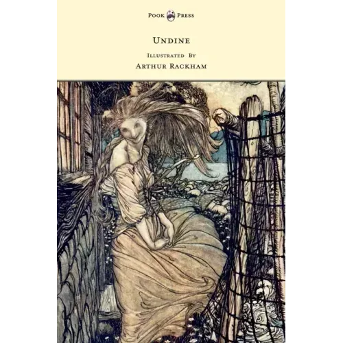 Undine - Illustrated by Arthur Rackham