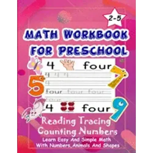 Math Workbook for Preschool Reading Tracing Counting Numbers: Basic Math for kids age 2-5, See and Say, Count, Coloring and Match, Write the Numbers a