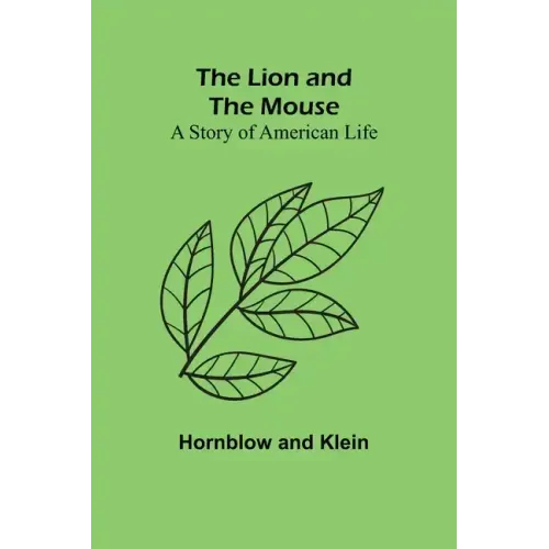 The Lion and the Mouse: A Story of American Life